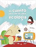 Un cuento para cada día sobre ecología (Historias de Ensueño)