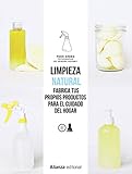 Limpieza natural. Frabrica tus propios productos para el cuidado del hogar (Libros Singulares (LS))