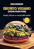 Distrito vegano: Recetas clásicas en versión 100% vegetal (Cocina natural nº 6)