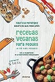 Recetas veganas para peques ¡y No Tan peques!: 8 (Cocina natural)