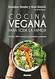 Cocina vegana para toda la familia: Recetas 100% vegetales para grandes y pequeños (Cocina natural nº 4)