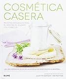 Cosmética casera: Recetas naturales para el rostro, el cuerpo y el cabello (SIN COLECCION)