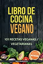 Libro de cocina vegano: 101 recetas veganas